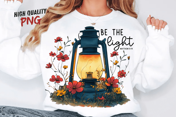 Be the Light PNG: Graphics for T-Shirt Designs