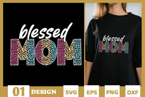 Blessed Mom Christian Mama Leopard SVG: Graphics & T-Shirt Designs