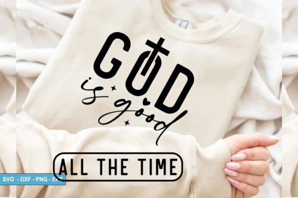 God is Good All the Time Jesus Sleeve Graphics for T-Shirt Designs