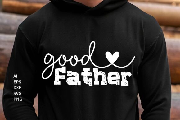 Good Father SVG Graphics for Christian T-Shirt Designs
