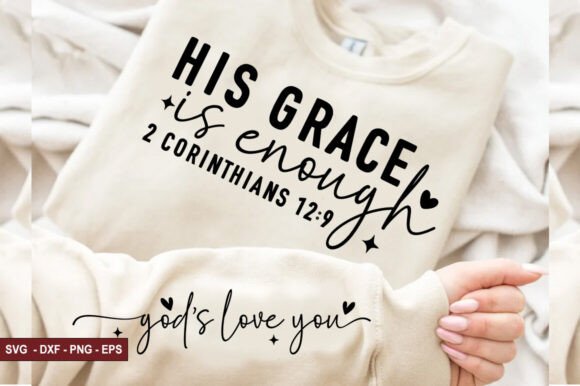 His Grace is Enough: Faith Graphics & T-Shirt Designs