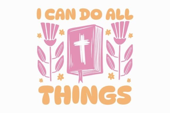 I Can Do All Things T-shirt Christian Graphics & Designs