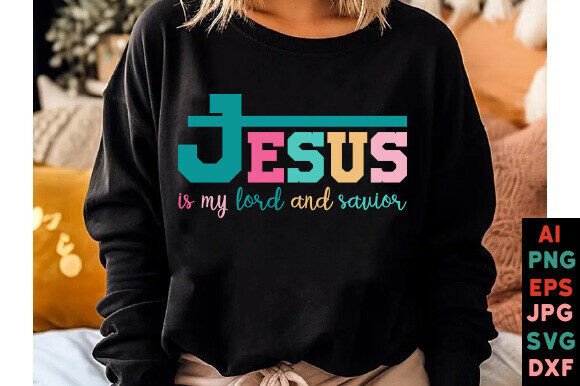 Jesus is My Lord and Savior Graphics & T-Shirt Designs