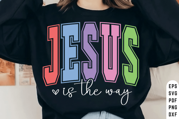 Jesus is the Way SVG: Graphics for T-Shirt Designs