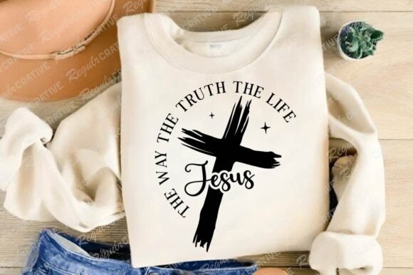 Jesus the Way the Truth SVG: Graphics & T-Shirt Designs