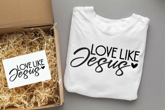 Love Like Jesus Graphics for T-Shirt Designs