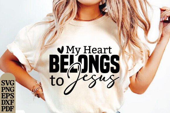 My Heart Belongs to Jesus SVG: Faith Graphics & T-Shirt Designs