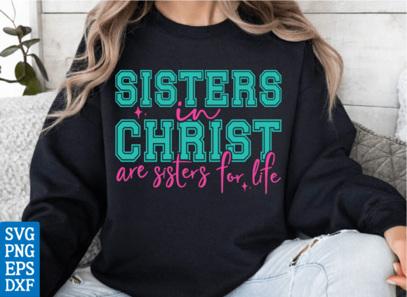 Sisters in Christ SVG PNG Graphics for T-Shirt Designs