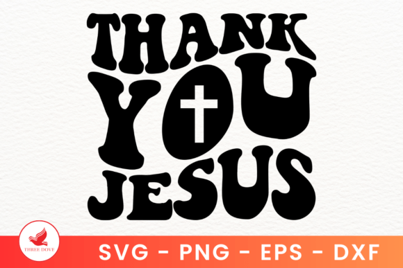 Thank You Jesus Wavy SVG: Graphics for T-Shirt Designs
