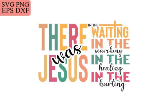 There Was Jesus Christian Svg: Graphics for T-Shirt Designs