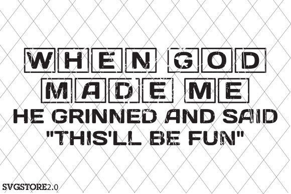When God Made Me SVG: Graphics for T-Shirt Designs